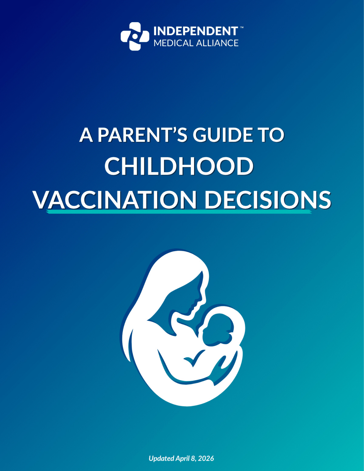 Independent Medical Alliance - Parent’s Guide to Childhood Immunizations. Independent Medical Alliance - Parent’s Guide to Childhood Immunizations.