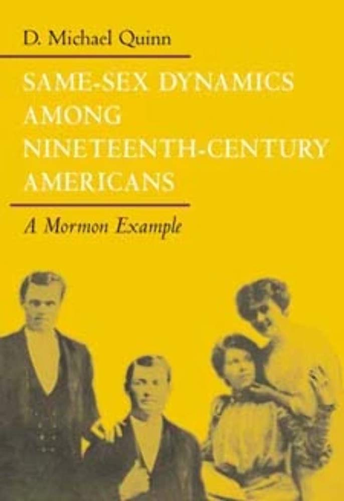 Same-Sex Dynamics among Nineteenth-Century Americans: A MORMON EXAMPLE:  Quinn, D. Michael: 9780252069581: Amazon.com: Books