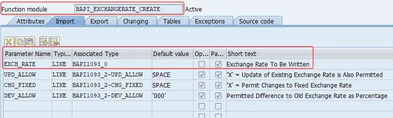 Import parameters of BAPI_EXCHANGERATE_CREATE. We will use import parameter set exch_rate in this example to import the changes rates.