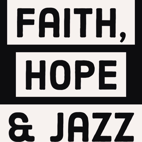 Faith, Hope & Jazz