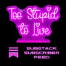 Too Stupid to Live