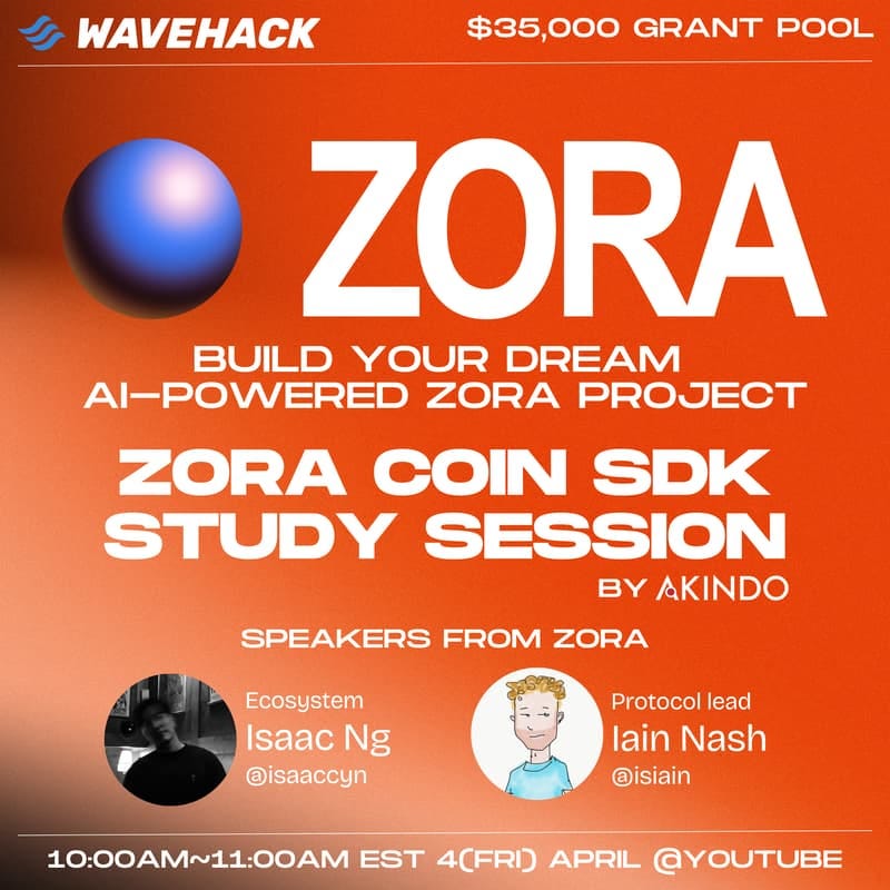 Cover Image for $35,000+Grant: Zora Coin SDK Study Session- AI+Crypto WaveHack -
