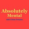 Absolutely Mental with Chloe Fimiano 