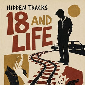 Hidden Tracks: 18 and Life