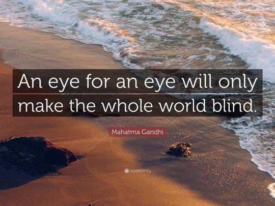Mahatma Gandhi Quote: “An eye for an eye will only make the whole world ...