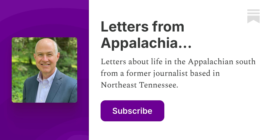 Letters from Appalachia... | Josh Smith | Substack