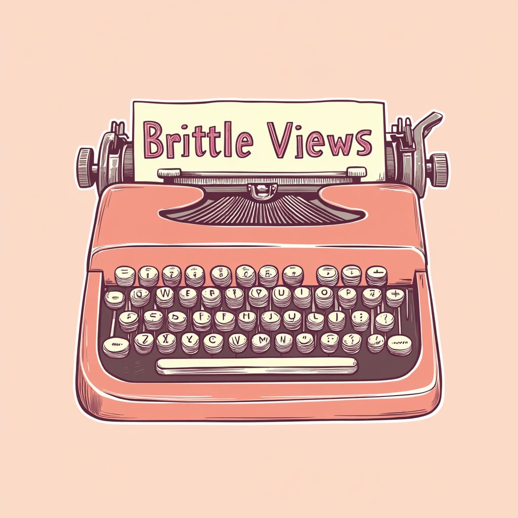 Brittle Views