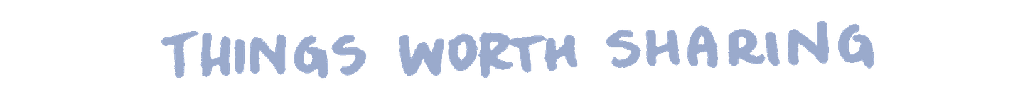 Things worth sharing Things worth sharing