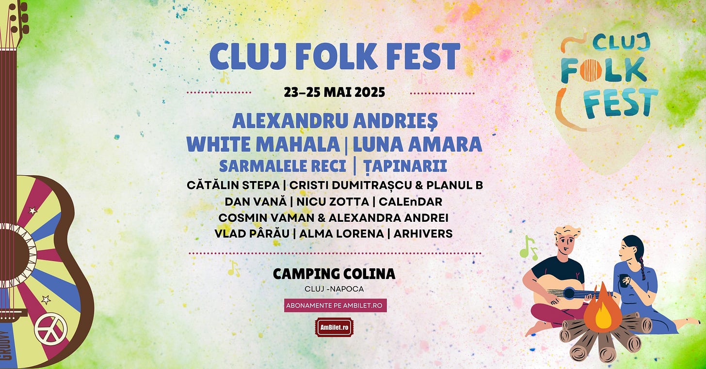 May be an image of 1 person and text that says "CLUJ FOLK FEST 23-25 MAI 2025 CLUJ FOLK FEST ALEXANDRU ANDRIES WHITE MAHALA LUNA AMARA SARMALELE RECI ȚAPINARII CĂTĂLIN STEPA| CRISTI DUMITRAȘCU & PLANUL B DAN A NICU ZOTTA| CALEnDAR COSMIN VAMAN ALEXANDRA ANDREI VLAD PÂRĂU ALMA LORENA ARHIVERS 年 CAMPING COLINA CLUJ -NAPOCA ABONAMENTEPE EPE ABONAMENTEPEAMBILET.RO PEA AMBI ILE LET. RO AmBilet. ro D"