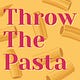 Throw The Pasta