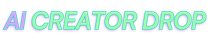 The AI Creator Drop