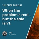When the problem’s real… but the sale isn’t