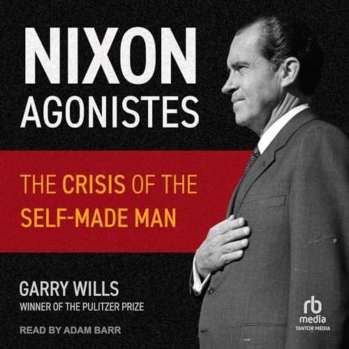 Nixon Agonistes by Garry Wills - Audiobook - Audible.com