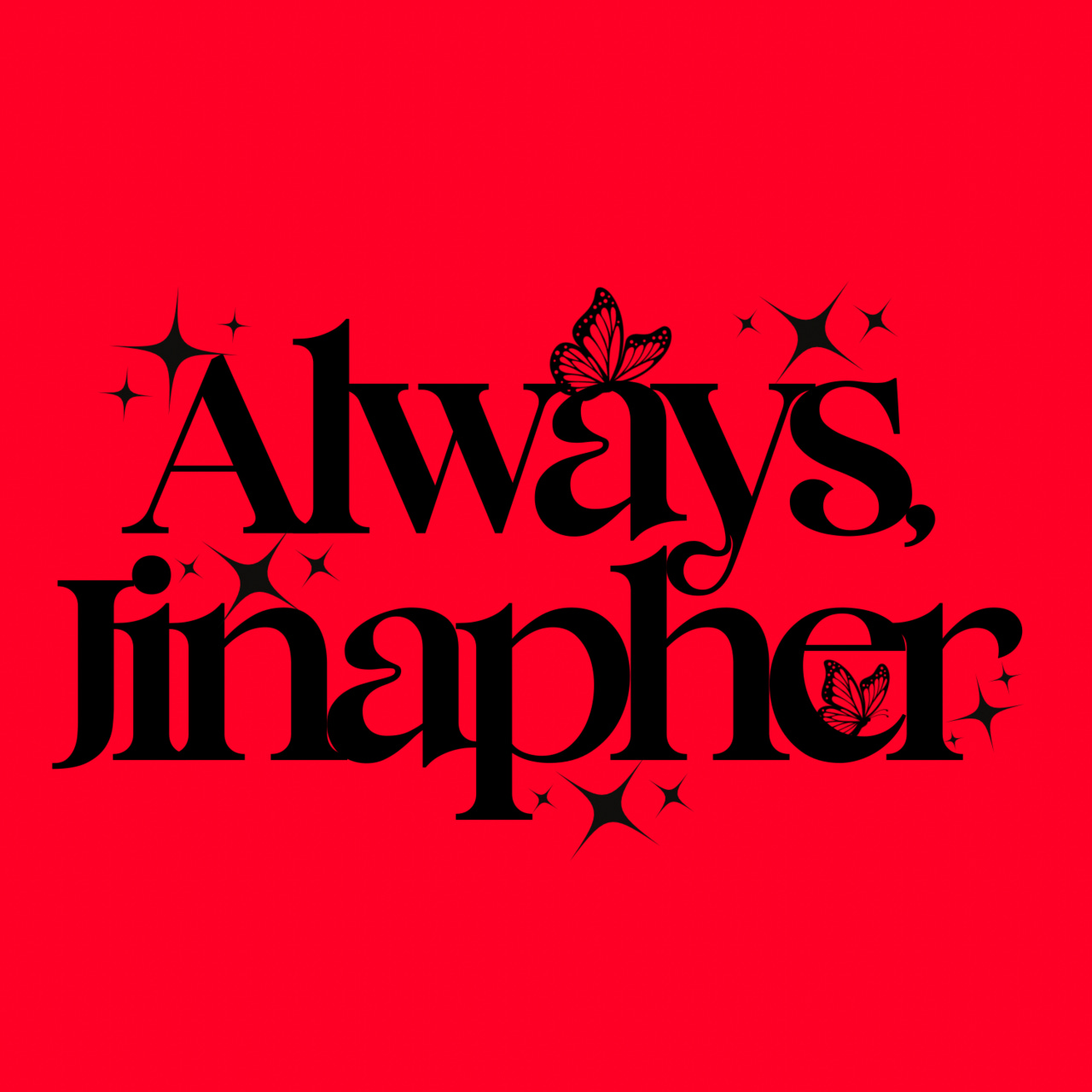 Always, Jinapher