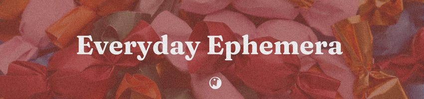 Everyday Ephemera