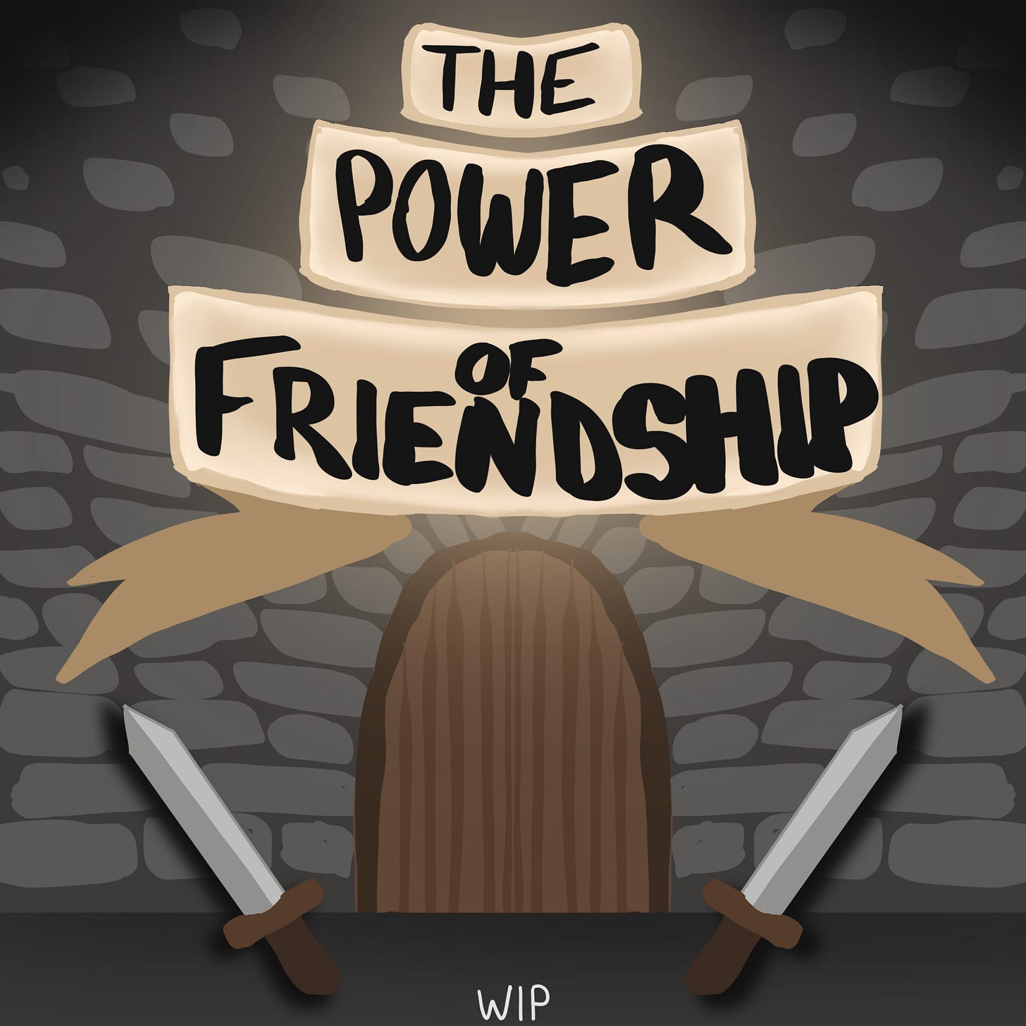 A digital sketch depicts the aforementioned title "The Power of Friendship" on a ribbon in front of a castle door and two swords. The letters WIP indicate that this is a work-in-progress title screen. A digital sketch depicts the aforementioned title "The Power of Friendship" on a ribbon in front of a castle door and two swords. The letters WIP indicate that this is a work-in-progress title screen.