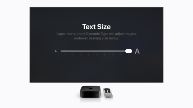 Larger Text support comes to tvOS, allowing viewers who have low vision to increase onscreen text size to be easier to read. Larger Text support comes to tvOS, allowing viewers who have low vision to increase onscreen text size to be easier to read.