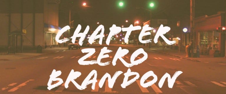 Chapter Zero Brandon