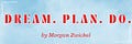 Dream. Plan. Do.