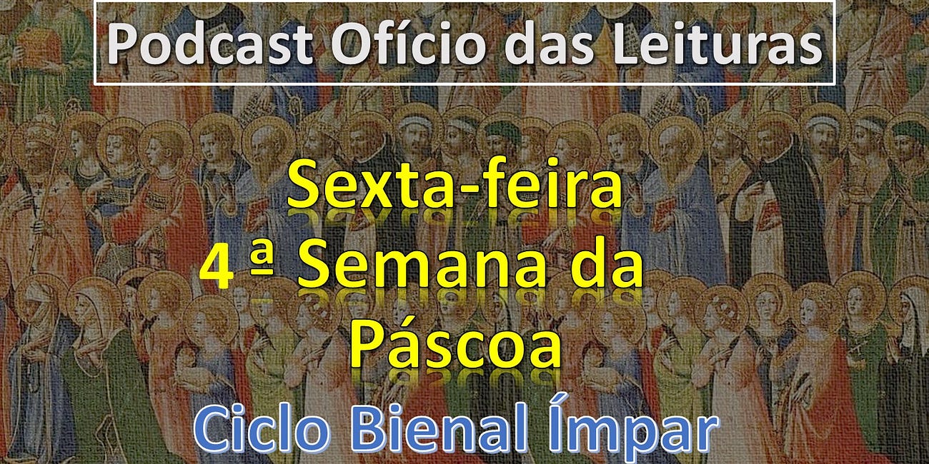 Sexta-feira da 4ª semana da Páscoa