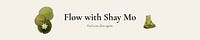 Flow with Shay Mo