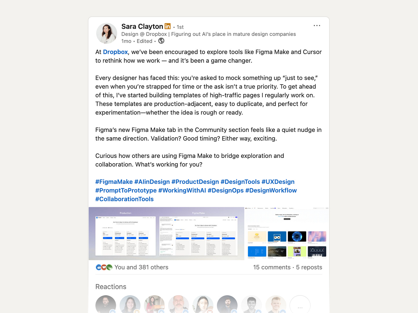A LinkedIn post from Sara Clayton, designer at Dropbox. "At Dropbox, we’ve been encouraged to explore tools like Figma Make and Cursor to rethink how we work — and it’s been a game changer.  Every designer has faced this: you're asked to mock something up “just to see,” even when you’re strapped for time or the ask isn’t a true priority. To get ahead of this, I’ve started building templates of high-traffic pages I regularly work on. These templates are production-adjacent, easy to duplicate, and perfect for experimentation—whether the idea is rough or ready.  Figma’s new Figma Make tab in the Community section feels like a quiet nudge in the same direction. Validation? Good timing? Either way, exciting.  Curious how others are using Figma Make to bridge exploration and collaboration. What’s working for you?"