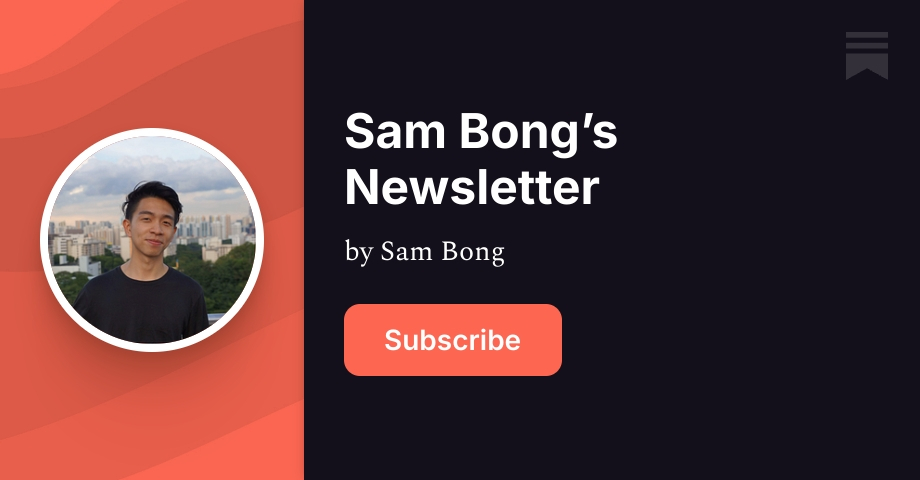 Sam Bong’s Newsletter | Substack