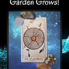 See How Your Garden Grows! A Message From the Universe