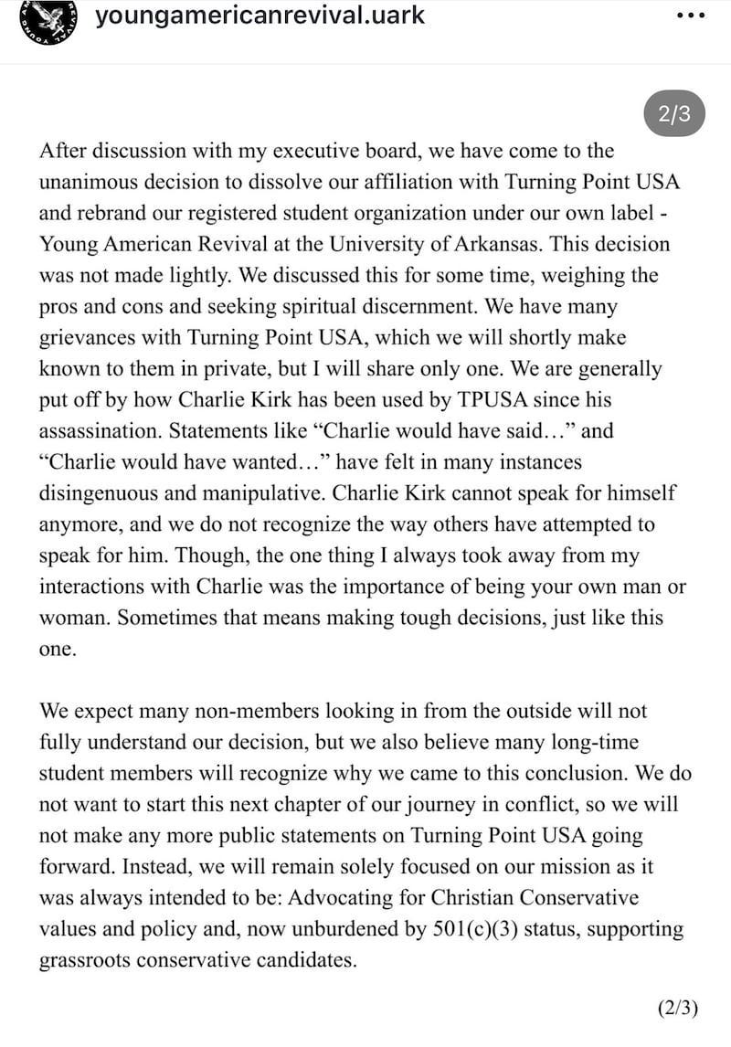 This is the centerpiece of the Arkansas break. The chapter says it unanimously dissolved its affiliation, then names the deepest grievance: TPUSA’s use of phrases like “Charlie would have said…” and “Charlie would have wanted…” felt “disingenuous and manipulative,” proving the revolt was about the abuse of Charlie’s memory, not just organizational branding.