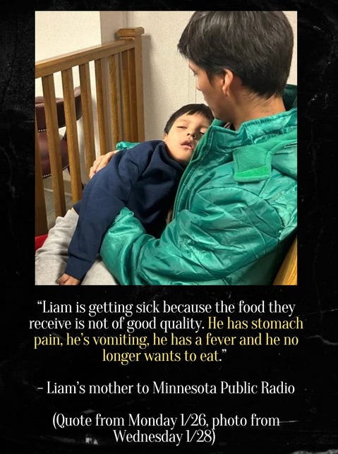 A photo of a small boy, looking exhausted and sick, in the arms of an adult in a green jacket. He is Liam Conejo Ramos, a five-year-old snatched off the streets by ICE. The quote below reads "Liam is getting sick because the food they receive is not of good quality. He has stomach pain, he's vomiting, he has a fever and he no longer wants to eat." - Liam's mother, to Minnesota Public Radio