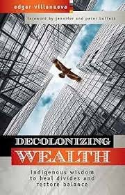 Decolonizing Wealth: Indigenous Wisdom ...