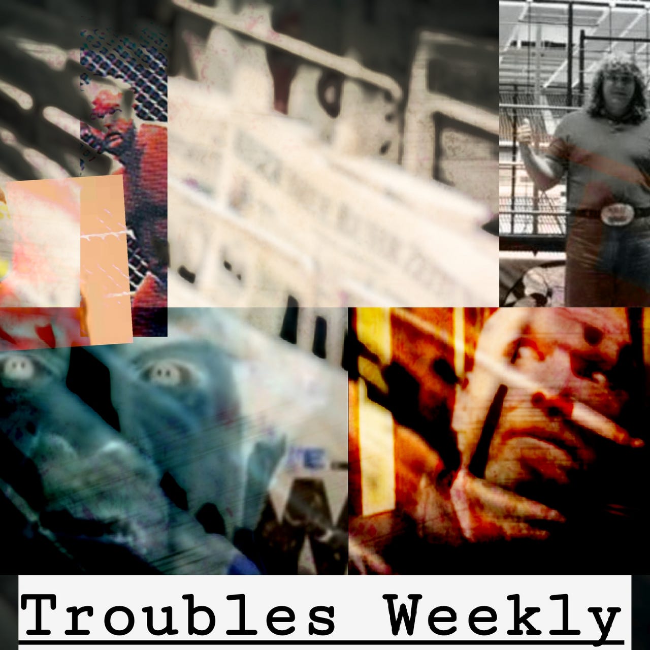Troubles Weekly