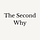 The Second Why