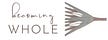 Becoming Whole x Dr. Erica Matluck