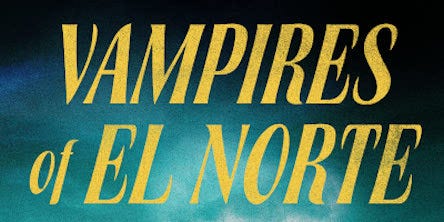 Book Review: 'Vampires Of El Norte: A Novel' By Isabel Cañas - RedCarpetCrash.com Book Review: 'Vampires Of El Norte: A Novel' By Isabel Cañas - RedCarpetCrash.com