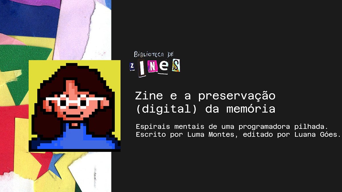 Zine e a preservação (digital) da memória