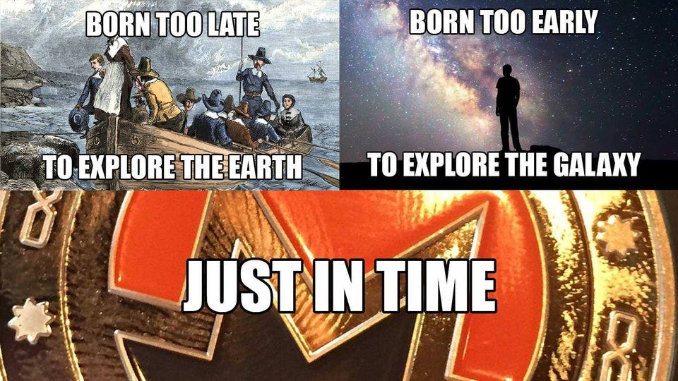 r/moonero - Not too early and not too late