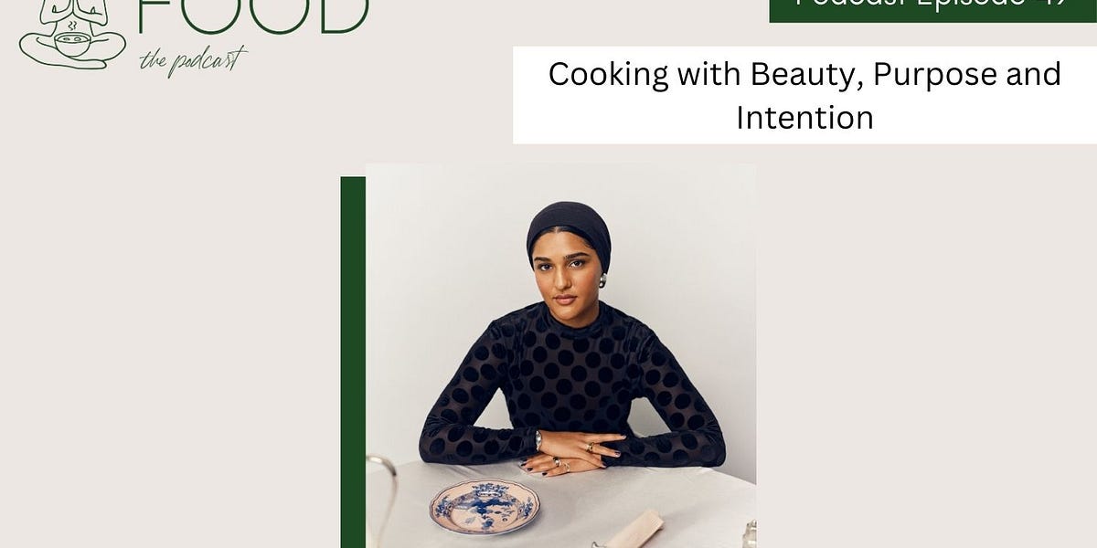 Cooking with Beauty, Purpose and Intention with Zaynab Issa