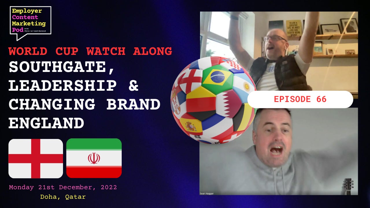 E66: England v Iran - World Cup Watch Along: Southgate, Leadership and changing brand England E66: England v Iran - World Cup Watch Along: Southgate, Leadership and changing brand England