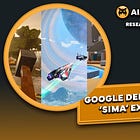 Researcher's Digest: Google's SIMA | 14/05/25