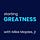 Starting Greatness Newsletter