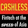 Cashless: Fintech, CBDC and AI at the speed of Asia