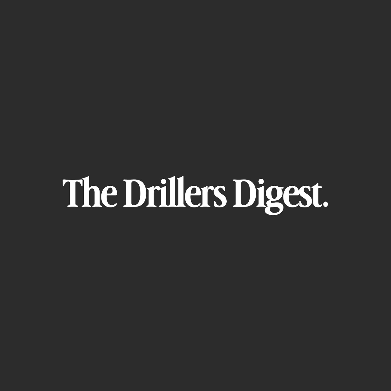 The Drillers Digest