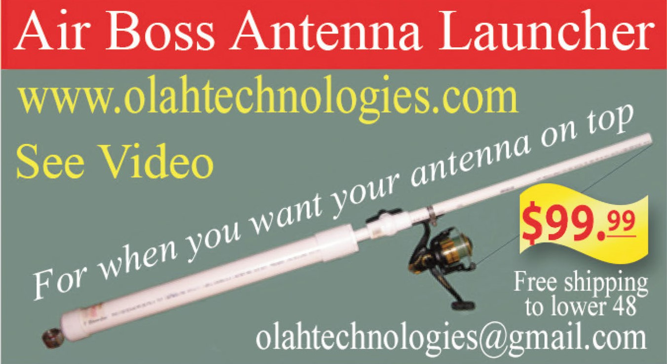 Is getting your antenna up in tall trees a hassle? Get your AirBoss today with free shipping to the lower 48 states. Click on the ad above to learn more about the product. Air Boss is a sponsor of this article.