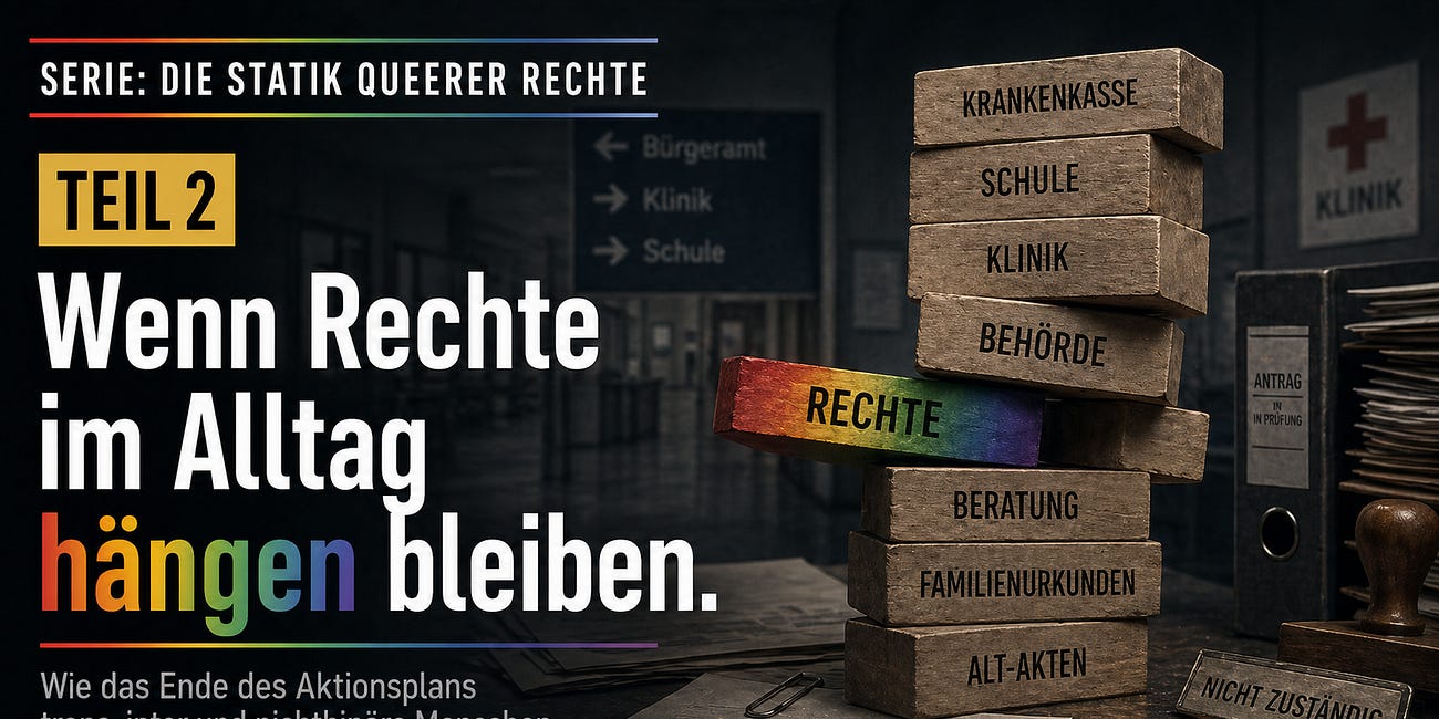 Serie: Die Statik queerer Rechte - Teil 2