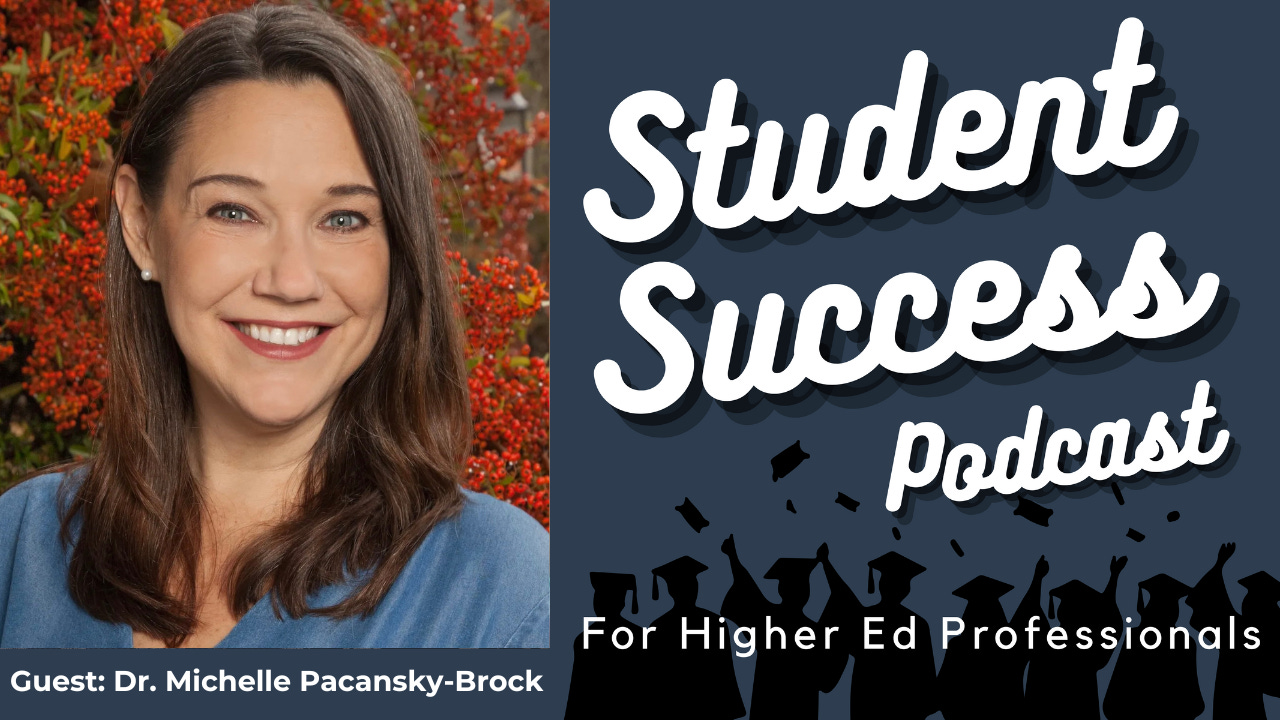 Student Success Podcast for Higher Ed Professionals. Guest: Dr. Michelle Pacansky-Brock Student Success Podcast for Higher Ed Professionals. Guest: Dr. Michelle Pacansky-Brock