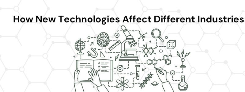 Technologies Affect Different Industries Technologies Affect Different Industries