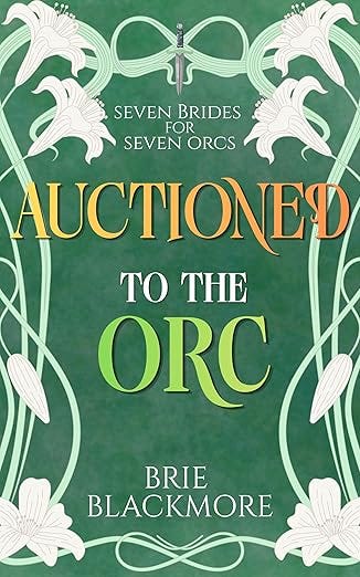 Auctioned to the Orc : Short Fantasy Instalove (Seven Brides for Seven Orcs Book 1)