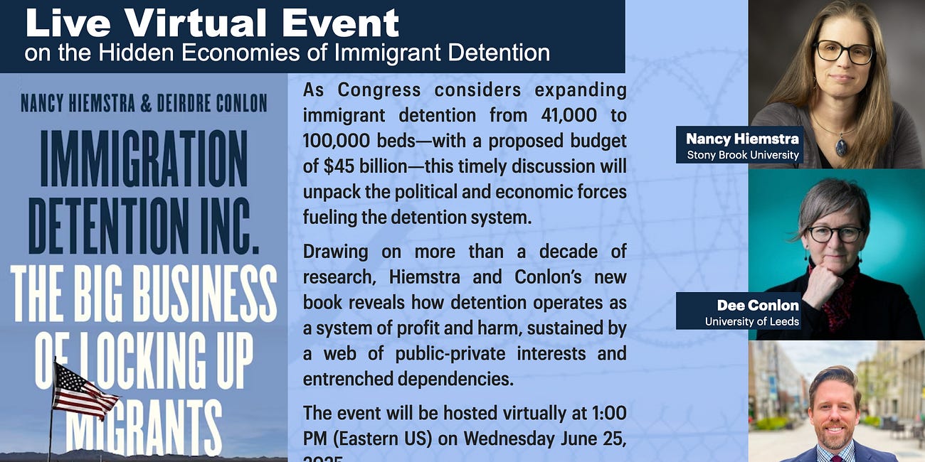 Event Announcement: "Immigration Detention, Inc.", a Live Conversation with Nancy Hiemstra and Deirdre Conlon about the Big Business of Locking Up Migrants