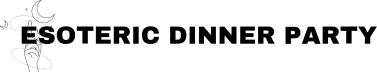 Esoteric Dinner Party